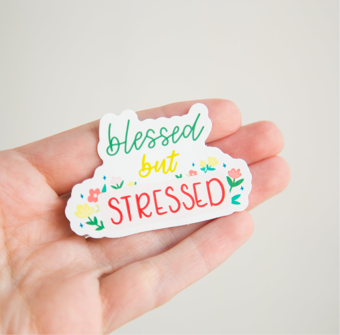 Blessed But Stressed Sticker